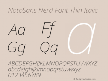 Noto Sans Thin Italic Nerd Font Complete Version 2.000;GOOG;noto-source:20170915:90ef993387c0; ttfautohint (v1.7)图片样张