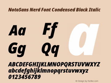 Noto Sans Condensed Black Italic Nerd Font Complete Version 2.000;GOOG;noto-source:20170915:90ef993387c0; ttfautohint (v1.7)图片样张
