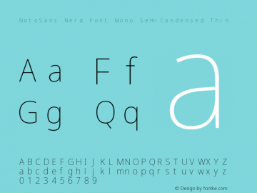 Noto Sans SemiCondensed Thin Nerd Font Complete Mono Version 2.000;GOOG;noto-source:20170915:90ef993387c0; ttfautohint (v1.7) Font Sample