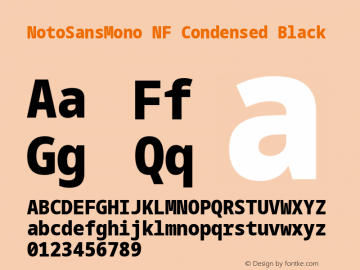 Noto Sans Mono Condensed Black Nerd Font Complete Windows Compatible Version 2.000;GOOG;noto-source:20170915:90ef993387c0; ttfautohint (v1.7) Font Sample