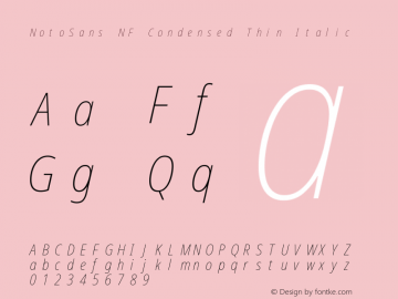 Noto Sans Condensed Thin Italic Nerd Font Complete Mono Windows Compatible Version 2.000;GOOG;noto-source:20170915:90ef993387c0; ttfautohint (v1.7) Font Sample