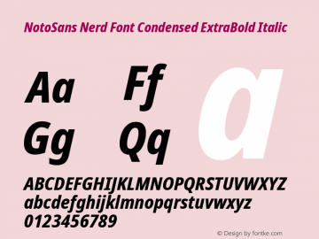 Noto Sans Condensed ExtraBold Italic Nerd Font Complete Version 2.000;GOOG;noto-source:20170915:90ef993387c0; ttfautohint (v1.7) Font Sample