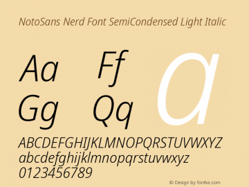 Noto Sans SemiCondensed Light Italic Nerd Font Complete Version 2.000;GOOG;noto-source:20170915:90ef993387c0; ttfautohint (v1.7)图片样张