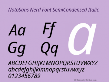 Noto Sans SemiCondensed Italic Nerd Font Complete Version 2.000;GOOG;noto-source:20170915:90ef993387c0; ttfautohint (v1.7) Font Sample