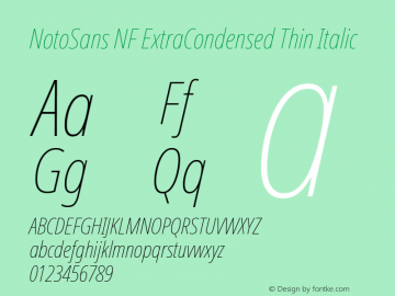 Noto Sans ExtraCondensed Thin Italic Nerd Font Complete Windows Compatible Version 2.000;GOOG;noto-source:20170915:90ef993387c0; ttfautohint (v1.7) Font Sample