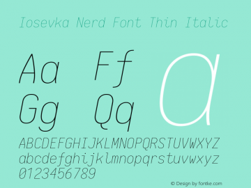 Iosevka Thin Italic Nerd Font Complete 1.14.0; ttfautohint (v1.7.9-c794) Font Sample