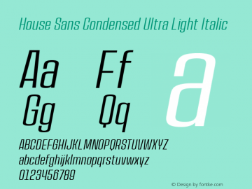 House Sans Cond UltLt Ita Version 1.000;PS 001.000;hotconv 1.0.88;makeotf.lib2.5.64775;YWFTv17 Font Sample
