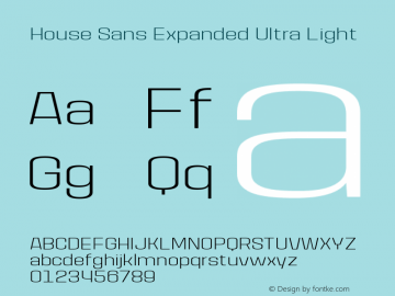 House Sans Expanded Ultra Light Version 1.000;PS 001.000;hotconv 1.0.88;makeotf.lib2.5.64775;YWFTv17 Font Sample