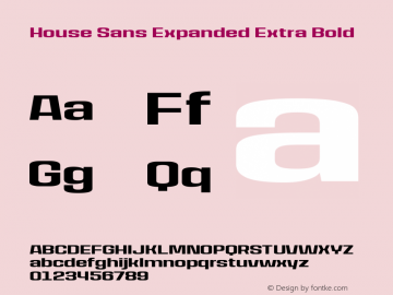 House Sans Expanded Extra Bold Version 1.000;PS 001.000;hotconv 1.0.88;makeotf.lib2.5.64775;YWFTv17图片样张