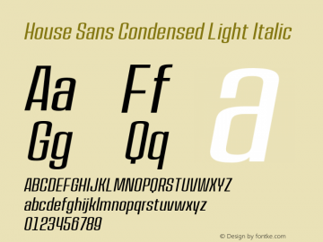 HouseSans-CondLightIta Version 1.000;PS 001.000;hotconv 1.0.88;makeotf.lib2.5.64775;YWFTv17 Font Sample