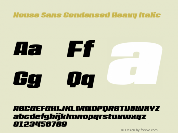 HouseSans-CondHeavyIta Version 1.000;PS 001.000;hotconv 1.0.88;makeotf.lib2.5.64775;YWFTv17 Font Sample