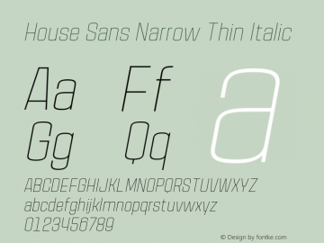 HouseSans-NarrowThinItalic Version 1.000;PS 001.000;hotconv 1.0.88;makeotf.lib2.5.64775;YWFTv17 Font Sample