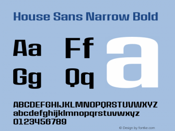 HouseSans-NarrowBold Version 1.000;PS 001.000;hotconv 1.0.88;makeotf.lib2.5.64775;YWFTv17 Font Sample