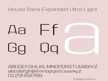 HouseSans-ExpandedUltraLight Version 1.000;PS 001.000;hotconv 1.0.88;makeotf.lib2.5.64775;YWFTv17 Font Sample