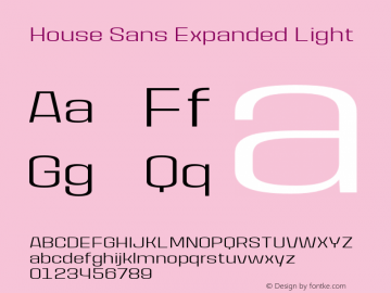 HouseSans-ExpandedLight Version 1.000;PS 001.000;hotconv 1.0.88;makeotf.lib2.5.64775;YWFTv17图片样张