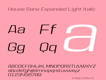 HouseSans-ExpandedLightItalic Version 1.000;PS 001.000;hotconv 1.0.88;makeotf.lib2.5.64775;YWFTv17图片样张