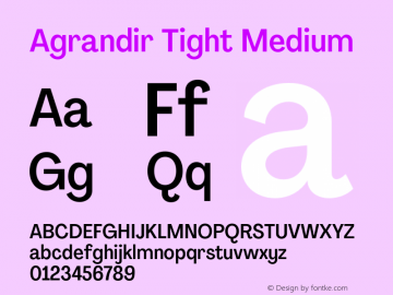 Agrandir Tight Medium Version 2.000;PS 002.000;hotconv 1.0.88;makeotf.lib2.5.64775 Font Sample
