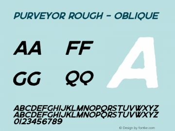 Purveyor Rough - Oblique Version 1.00;August 1, 2018;FontCreator 11.5.0.2427 64-bit Font Sample