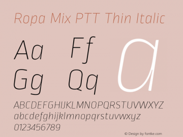 RopaMixPTT-ThinItalic Version 1.001; build 0001 Font Sample