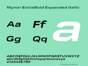 Mynor-ExtraBoldExpandedItalic Version 001.000 January 2019;YWFTv17 Font Sample