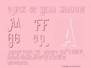 QuickOrDead-Shadow Version 1.00; January 18, 2019 | wf-rip DC20190217 Font Sample