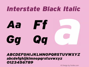 Interstate-BlackItalic Version 1.000;PS 1.0;hotconv 1.0.86;makeotf.lib2.5.63406 Font Sample