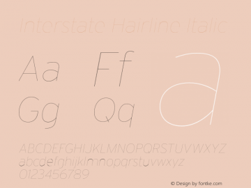 Interstate-HairlineItalic Version 1.000;PS 1.0;hotconv 1.0.86;makeotf.lib2.5.63406 Font Sample