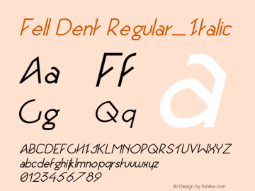 Fell Dent Regular_Italic Version 1.000;PS 001.000;hotconv 1.0.88;makeotf.lib2.5.64775图片样张