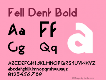 Fell Dent Bold Version 1.000;PS 001.000;hotconv 1.0.88;makeotf.lib2.5.64775图片样张