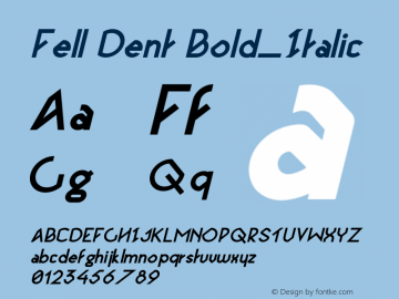 Fell Dent Bold_Italic Version 1.000;PS 001.000;hotconv 1.0.88;makeotf.lib2.5.64775图片样张