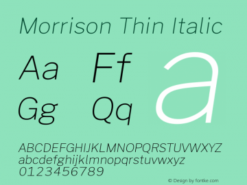 Morrison Thin Italic Version 0.03;March 5, 2019;FontCreator 11.5.0.2425 64-bit图片样张