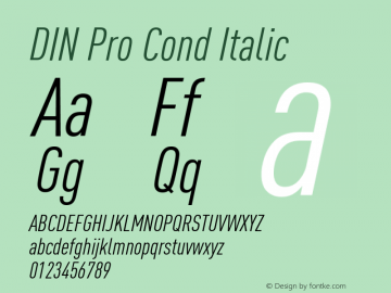 DIN Pro Cond Italic Version 7.600, build 1027, FoPs, FL 5.04 Font Sample