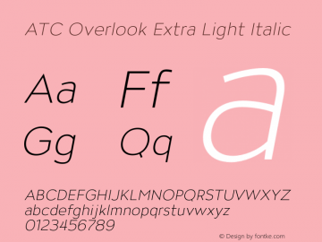 ATCOverlook-ExtraLightItalic Version 1.001;PS 001.001;hotconv 1.0.88;makeotf.lib2.5.64775 Font Sample