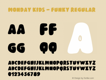 Monday Kids - Funky Version 1.00;March 15, 2019;FontCreator 11.5.0.2426 64-bit图片样张