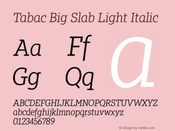 Tabac Big Slab Light Italic Version 1.000 Font Sample