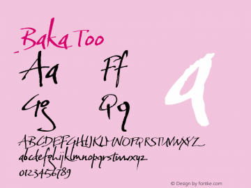 Baka-Too Version 1.000 2006 initial release Font Sample