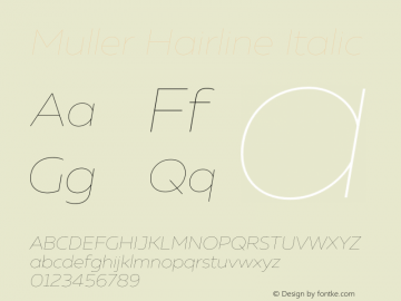 Muller Hairline Italic Version 1.000;PS 001.000;hotconv 1.0.88;makeotf.lib2.5.64775 Font Sample