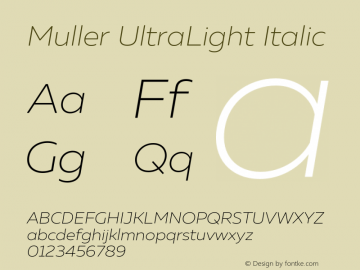 Muller UltraLight Italic Version 1.000;PS 001.000;hotconv 1.0.88;makeotf.lib2.5.64775 Font Sample