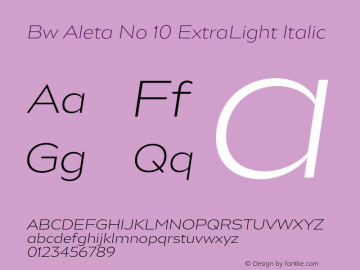 Bw Aleta No 10 ExtraLight Italic Version 1.000;PS 001.000;hotconv 1.0.88;makeotf.lib2.5.64775 Font Sample