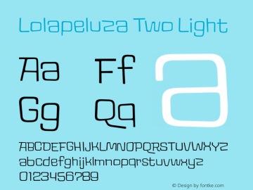 LolapeluzaTwo-Light Version 1.000;PS 001.000;hotconv 1.0.88;makeotf.lib2.5.64775 Font Sample
