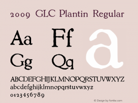 2009GLCPlantin-Regular Version 1.00 Font Sample