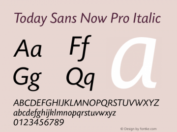 TodaySansNowPro-Italic Version 1.000;PS 001.001;hotconv 1.0.56 Font Sample