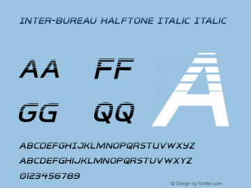 Inter-Bureau Halftone Italic Version 1.0; 2019 Font Sample