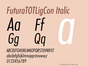 FuturaTOT-LigConObl Version 1.000;PS 1.05;hotconv 1.0.38 Font Sample