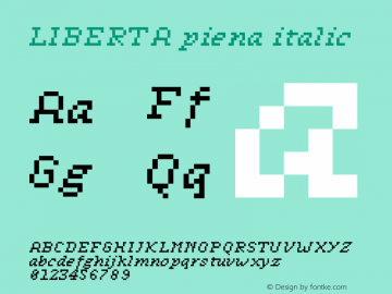 LIBERTA piena italic Version 1.000;PS 001.000;hotconv 1.0.88;makeotf.lib2.5.64775 Font Sample