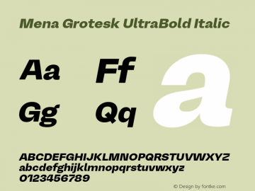 MenaGrotesk-UltraBoldItalic Version 1.800;hotconv 1.0.109;makeotfexe 2.5.65596;YWFTv17 Font Sample