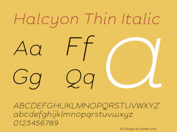 Halcyon Thin Italic Version 2.001;PS 002.001;hotconv 1.0.88;makeotf.lib2.5.64775 Font Sample