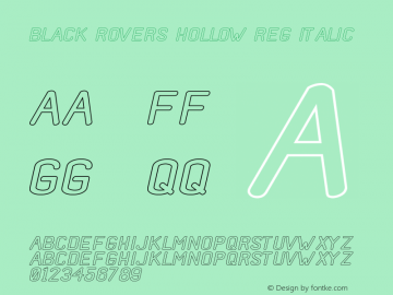 Black Rovers Hollow Reg Italic Version 1.00;May 1, 2019;FontCreator 11.5.0.2427 32-bit Font Sample