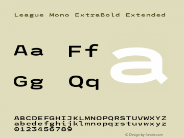 League Mono ExtraBold Extended Version 2.000;PS 002.000;hotconv 1.0.88;makeotf.lib2.5.64775 Font Sample