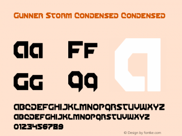 Gunner Storm Condensed Condensed Version 1.00 July 26, 2016, initial release Font Sample